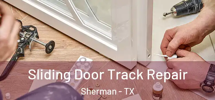 Sliding Door Track Repair Sherman - TX